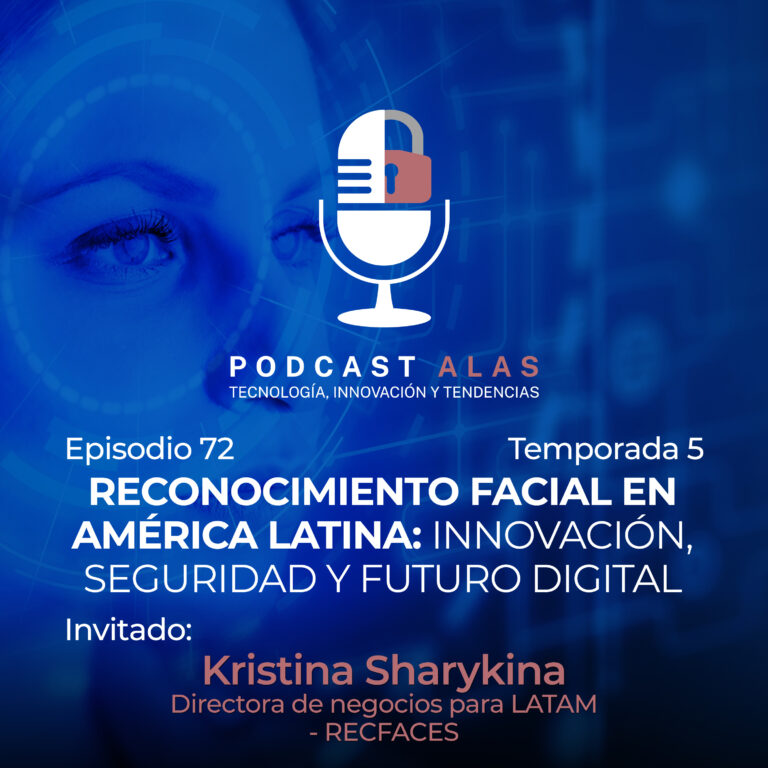 Episodio 72 – Reconocimiento Facial en América Latina: Innovación, Seguridad y Futuro Digital