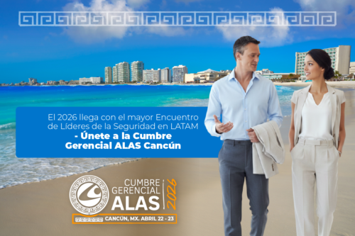 La Cumbre Gerencial ALAS 2026: El evento imperdible de la seguridad latinoamericana en Cancún