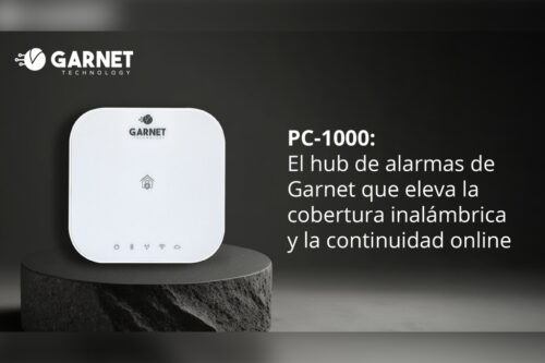 PC-1000: el HUB de alarmas de Garnet que eleva la cobertura inalámbrica y la continuidad online
