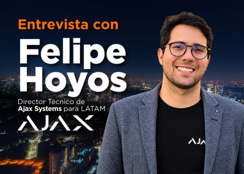Felipe Hoyos – Director Técnico de Ajax Systems para LATAM